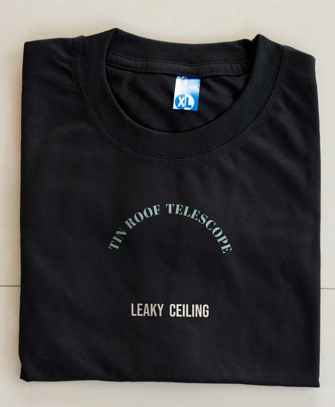 Tin Roof Telescope, Leaky Ceiling tee, 1998 by Tin Roof Telescope