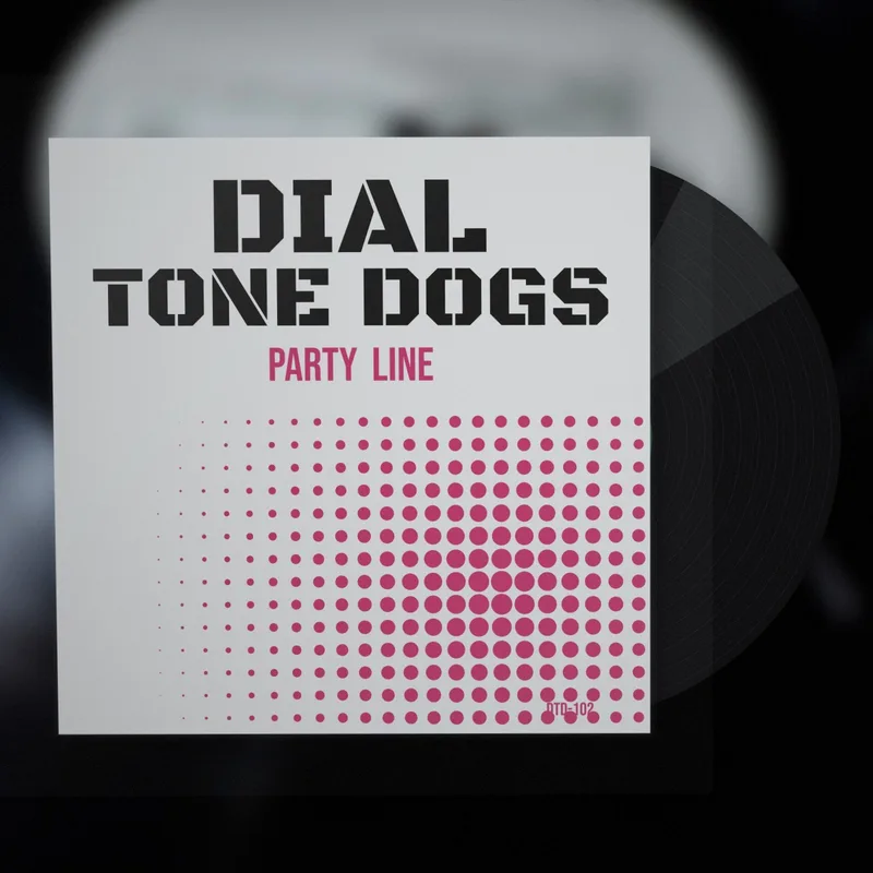 Dial Tone Dogs, Party Line LP, 2010 by Dial Tone Dogs
