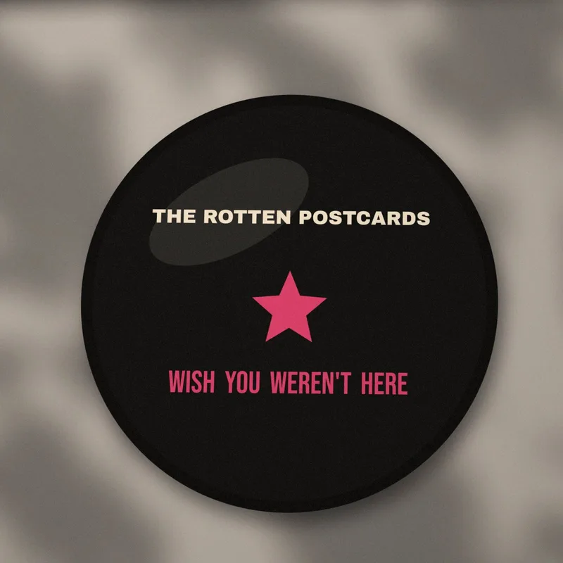 The Rotten Postcards, Wish You Weren't Here button, 1998 by The Rotten Postcards