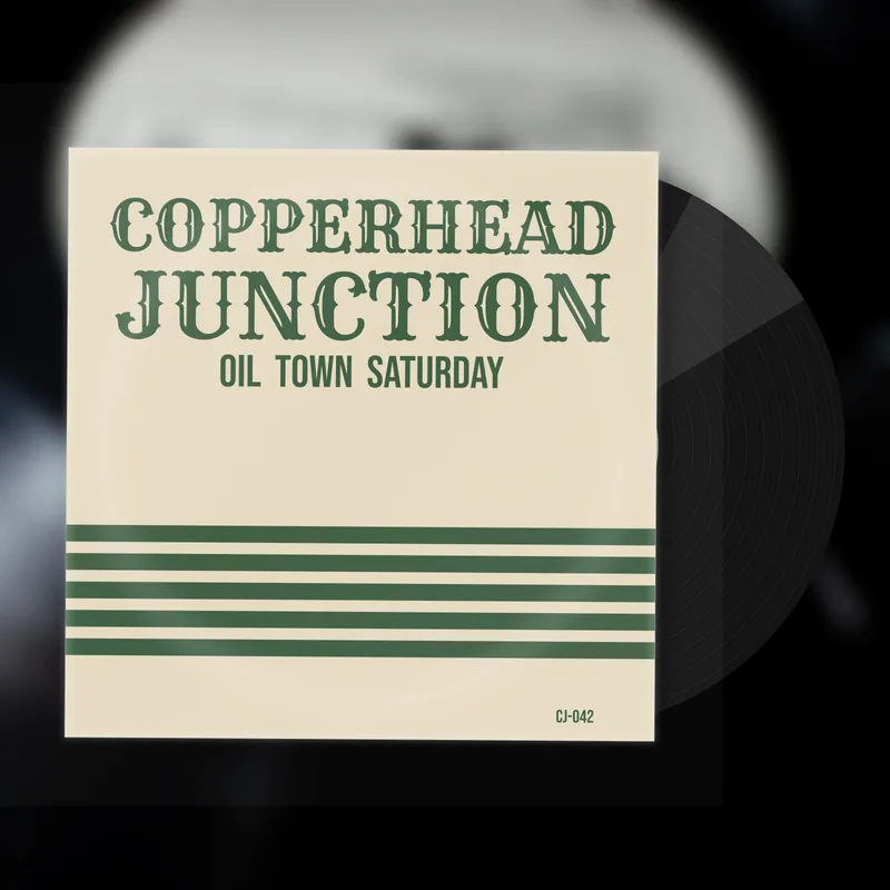 Copperhead Junction, Oil Town Saturday LP, 2004 by Copperhead Junction